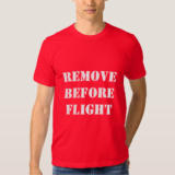 Remove Before Flight T-Shirt